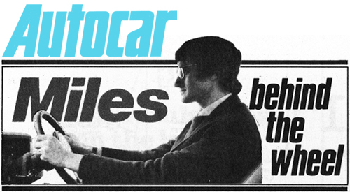 Autocar - Miles behind the wheel